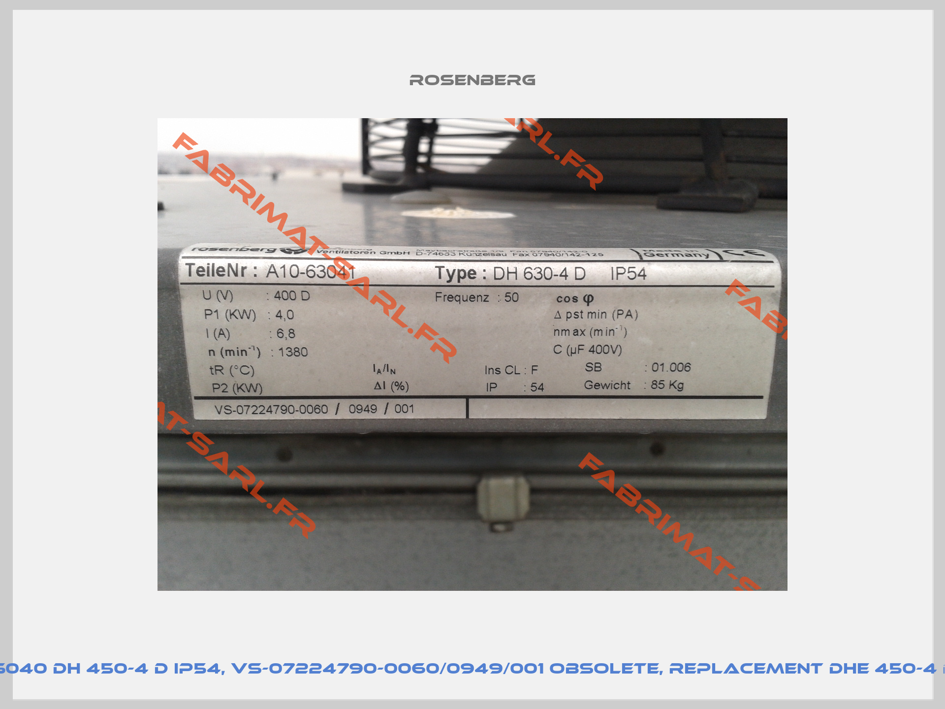 A10-45040 DH 450-4 D IP54, VS-07224790-0060/0949/001 obsolete, replacement DHE 450-4 D.5HA -0